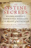 Los secretos de la Sixtina: Los mensajes prohibidos de Miguel Ángel en el corazón del Vaticano - The Sistine Secrets: Michelangelo's Forbidden Messages in the Heart of the Vatican