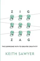 Zig Zag: El sorprendente camino hacia una mayor creatividad - Zig Zag: The Surprising Path to Greater Creativity