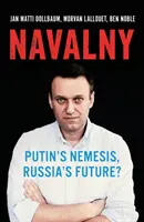 Navalny: ¿la némesis de Putin, el futuro de Rusia? - Navalny - Putin's Nemesis, Russia's Future?