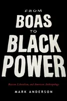 De Boas al Black Power: Racismo, liberalismo y antropología estadounidense - From Boas to Black Power: Racism, Liberalism, and American Anthropology