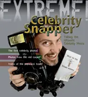 Ciencia extrema: Celebrity Snapper - Cómo hacer la mejor foto - Extreme Science: Celebrity Snapper - Taking The Ultimate Photo