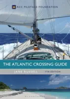 Guía de la travesía del Atlántico 7ª edición: Rcc Pilotage Foundation - The Atlantic Crossing Guide 7th Edition: Rcc Pilotage Foundation