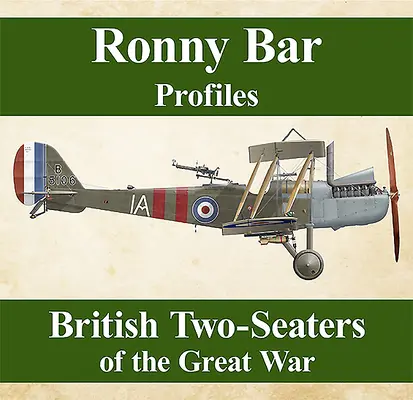 Perfiles de Ronny Bar: Los biplazas británicos de la Gran Guerra - Ronny Bar Profiles: British Two Seaters of the Great War