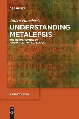 Comprender la metalepsis: hermenéutica de la transgresión narrativa - Understanding Metalepsis: The Hermeneutics of Narrative Transgression