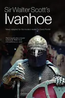 Ivanhoe de Sir Walter Scott - Nueva adaptación para el lector moderno por David Purdie - Sir Walter Scott's Ivanhoe - Newly Adapted for the Modern Reader by David Purdie