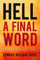 El Infierno Una Última Palabra: Las sorprendentes verdades que encontré en la Biblia - Hell A Final Word: The Surprising Truths I Found in the Bible