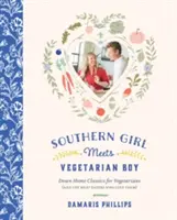 Southern Girl Meets Vegetarian Boy: Clásicos caseros para vegetarianos (y para los carnívoros que los aman) - Southern Girl Meets Vegetarian Boy: Down Home Classics for Vegetarians (and the Meat Eaters Who Love Them)