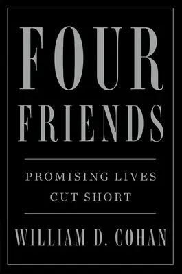 Cuatro amigos: Vidas prometedoras truncadas - Four Friends: Promising Lives Cut Short