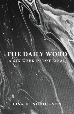 La palabra diaria: Un devocionario de seis semanas - The Daily Word: A Six Week Devotional