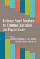 Prácticas basadas en la evidencia para el asesoramiento y la psicoterapia cristianos - Evidence-Based Practices for Christian Counseling and Psychotherapy