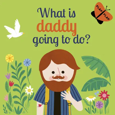 ¿Qué va a hacer papá? - What Is Daddy Going to Do?