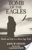 La tumba de las águilas: Muerte y vida en una tribu de la Edad de Piedra - Tomb of the Eagles: Death and Life in a Stone Age Tribe