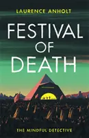 Festival de la Muerte - Un emocionante misterio ambientado entre la multitud del festival de Glastonbury (The Mindful Detective) - Festival of Death - A thrilling murder mystery set among the roaring crowds of Glastonbury festival (The Mindful Detective)