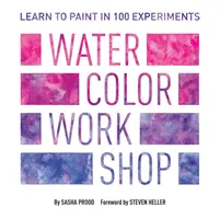 Taller de Acuarela: Aprenda a pintar en 100 experimentos - Watercolor Workshop: Learn to Paint in 100 Experiments