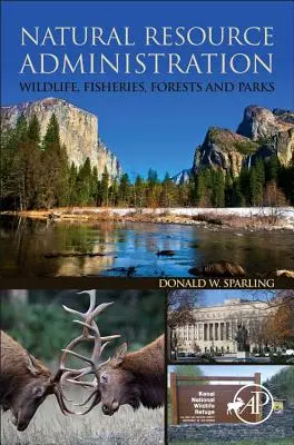 Administración de recursos naturales: Vida Silvestre, Pesca, Bosques y Parques - Natural Resource Administration: Wildlife, Fisheries, Forests and Parks
