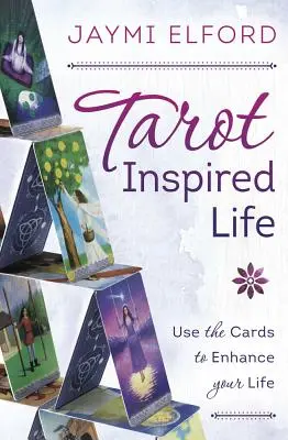 Tarot Inspirado en la Vida: Utiliza las cartas para mejorar tu vida - Tarot Inspired Life: Use the Cards to Enhance Your Life