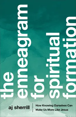 El Eneagrama para la Formación Espiritual: Cmo conocernos a nosotros mismos puede hacernos ms parecidos a Jess - The Enneagram for Spiritual Formation: How Knowing Ourselves Can Make Us More Like Jesus