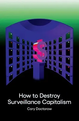 Cómo destruir el capitalismo de vigilancia - How to Destroy Surveillance Capitalism