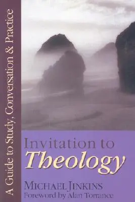 Invitación a la Teología: Guía para el estudio y la práctica de la conversación - Invitation to Theology: A Guide to Study, Conversation Practice