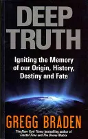 La Verdad Profunda - Encender la Memoria de Nuestro Origen, Historia, Destino y Destino - Deep Truth - Igniting the Memory of Our Origin, History, Destiny and Fate