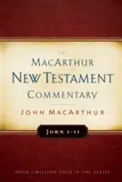 Juan 1-11 Comentario MacArthur del Nuevo Testamento, 11 - John 1-11 MacArthur New Testament Commentary, 11