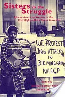 Hermanas en la lucha: Mujeres afroamericanas en el movimiento por los derechos civiles y el poder negro - Sisters in the Struggle: African American Women in the Civil Rights-Black Power Movement