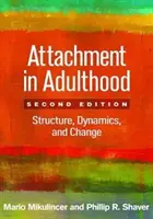 El apego en la edad adulta, segunda edición: Estructura, dinámica y cambio - Attachment in Adulthood, Second Edition: Structure, Dynamics, and Change