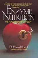 Nutrición Enzimática: El Concepto de las Enzimas Alimentarias - Enzyme Nutrition: The Food Enzyme Concept