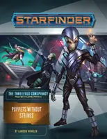 Starfinder Adventure Path: Títeres sin Cuerdas (La Conspiración Triple 6 de 6) - Starfinder Adventure Path: Puppets Without Strings (the Threefold Conspiracy 6 of 6)
