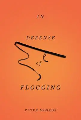 En defensa de la flagelación - In Defense of Flogging
