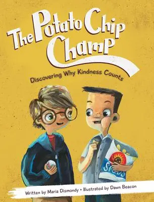 El campeón de las patatas fritas: Descubrir por qué cuenta la amabilidad - The Potato Chip Champ: Discovering Why Kindness Counts