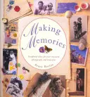 Crear recuerdos: Ideas de álbumes de recortes para sus fotografías y recuerdos más preciados - Making Memories: Scrapbook Ideas for Your Treasured Photographs and Keepsakes