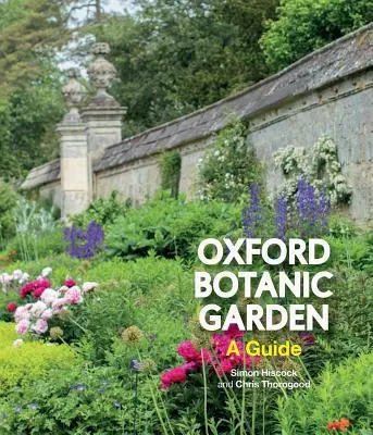 Jardín Botánico de Oxford: Una guía - Oxford Botanic Garden: A Guide