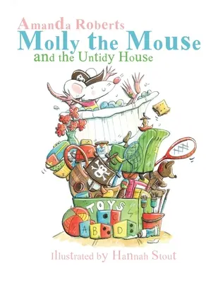 El ratón Molly y la casa desordenada - Molly the Mouse and the Untidy House