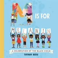 M is for Melanin - Una celebración del niño negro - M is for Melanin - A Celebration of the Black Child