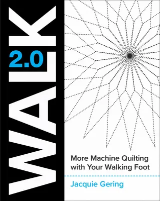 Caminar 2.0: Más acolchado a máquina con el pie móvil - Walk 2.0: More Machine Quilting with Your Walking Foot