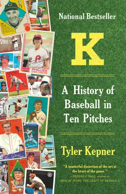 K: Una historia del béisbol en diez lanzamientos - K: A History of Baseball in Ten Pitches