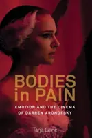 Cuerpos en pena: la emoción y el cine de Darren Aronofsky - Bodies in Pain: Emotion and the Cinema of Darren Aronofsky