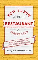 Cómo dirigir un restaurante o club de cena improvisado - How to Run a Pop-Up Restaurant or Supper Club