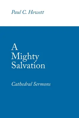 Una salvación poderosa: Sermones de la Catedral - A Mighty Salvation: Cathedral Sermons