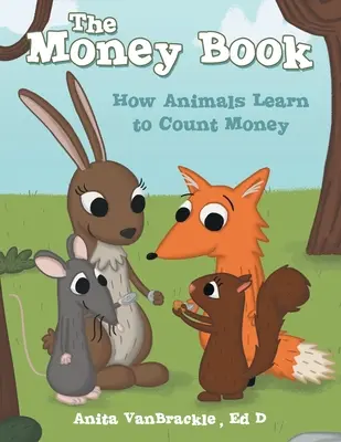 El libro del dinero: Cómo los animales aprenden a contar dinero - The Money Book: How Animals Learn to Count Money