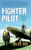 Fighter Pilot: La vida del as de la Batalla de Inglaterra Bob Doe - Fighter Pilot: The Life of Battle of Britain Ace Bob Doe