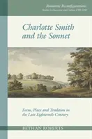 Charlotte Smith y el soneto: Forma, lugar y tradición a finales del siglo XVIII - Charlotte Smith and the Sonnet: Form, Place and Tradition in the Late Eighteenth Century