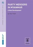 Fusiones de partidos en Myanmar: una novedad - Party Mergers in Myanmar - A New Development