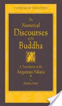 Los discursos numéricos de Buda: Traducción completa del Anguttara Nikaya - The Numerical Discourses of the Buddha: A Complete Translation of the Anguttara Nikaya