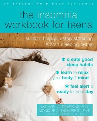 El libro de trabajo del insomnio para adolescentes: Habilidades para ayudarte a dejar de estresarte y empezar a dormir mejor - The Insomnia Workbook for Teens: Skills to Help You Stop Stressing and Start Sleeping Better