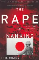 La violación de Nankín: El holocausto olvidado de la Segunda Guerra Mundial - The Rape of Nanking: The Forgotten Holocaust of World War II