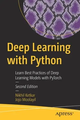 Aprendizaje profundo con Python: Aprenda las mejores prácticas de los modelos de aprendizaje profundo con Pytorch - Deep Learning with Python: Learn Best Practices of Deep Learning Models with Pytorch