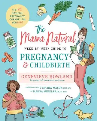 The Mama Natural Week-By-Week Guide to Pregnancy and Childbirth (Guía semanal de embarazo y parto de Mamá Natural) - The Mama Natural Week-By-Week Guide to Pregnancy and Childbirth