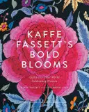 Kaffe Fassett's Bold Blooms: Quilts and Other Works Celebrating Flowers